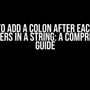 How to Add a Colon After Each Two Characters in a String: A Comprehensive Guide