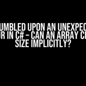 I Stumbled Upon an Unexpected Behaviour in C# – Can an Array Change its Size Implicitly?