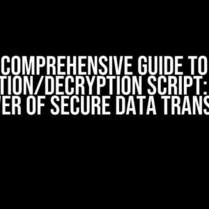 The Comprehensive Guide to RSA Encryption/Decryption Script: Unlock the Power of Secure Data Transmission