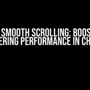 Unlock Smooth Scrolling: Boost Image Rendering Performance in Chrome