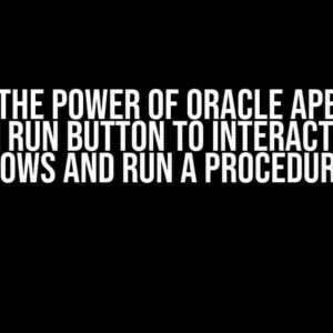 Unlock the Power of Oracle Apex: Add a Custom Run Button to Interactive Grid Rows and Run a Procedure