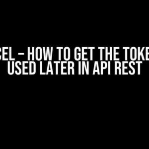 VBA Excel – How to get the token to be used later in API REST